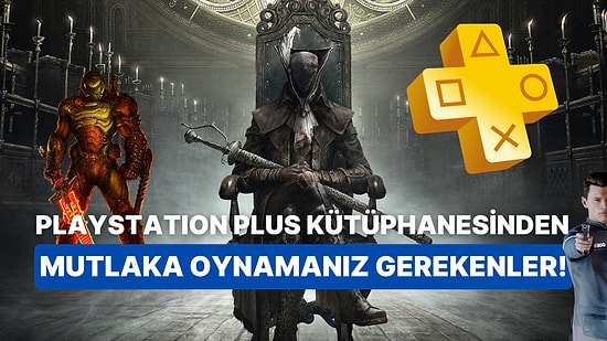 PlayStation Plus Deluxe Abonelerinin Mutlaka Oynaması Gereken Oyunlar!