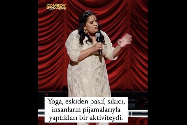 Hindistanlı bir kadın, kendi milletinin bir aktivite, olan yoga ile ilgili görüşlerini bir stand-up gösterisinde paylaştı.