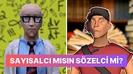 Seçtiğin Oyun Karakterlerine Göre Sayısalcı mısın Sözelci mi?