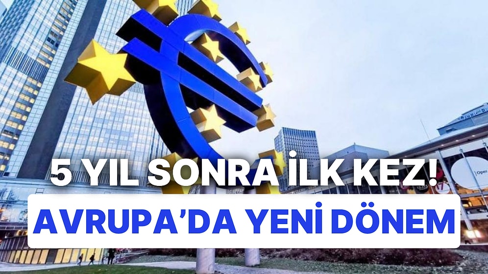 Avrupa Merkez Bankası Bir Dönemi Bitirdi: 5 Yıl Sonra İlk Kez! Faiz Kararı Açıklandı