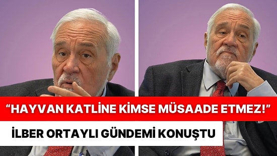 İlber Ortaylı Candaş Tolga’nın Sorularıyla Gündem Hakkında Konuştu: “Hayvan Katline Kimse Müsaade Etmez”