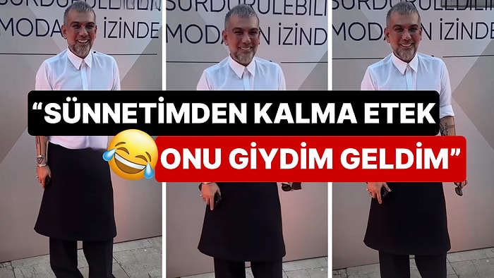 "Sünnetimden Kalma Etek" Açıklamasıyla Kombinini Tanıtan Modacı Hakan Akkaya Dillere Düşmekten Kurtulamadı