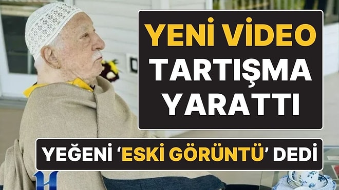 Fethullah Gülen Gerçekten Öldü mü? Gündeme Gelen İddialar Sonrasında Fethullah Gülen'in Videosu Yayınlandı