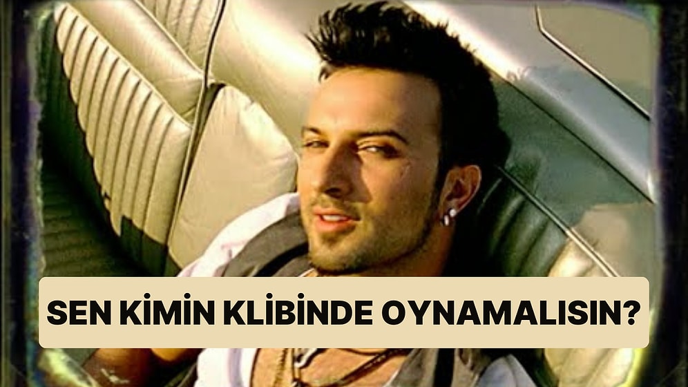 Sen Hangi Ünlü Şarkıcının Klibinde Oynamalısın?