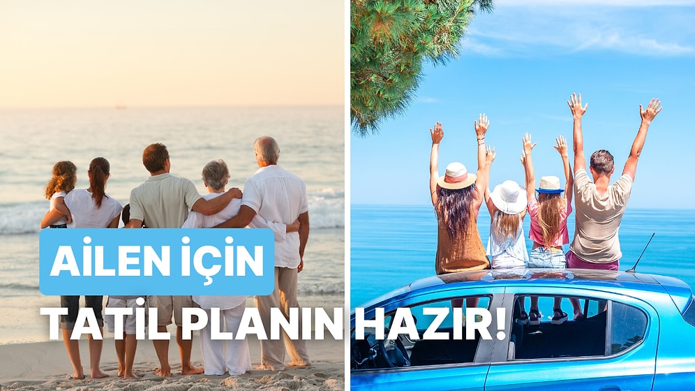 Bize Aileni Anlat, Kurban Bayramı’nda Sana Özel Tatil Planı Yapalım!