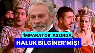 İmparator Olmayı Canım Kolay Mı Sandın! O Rol Aslında Haluk Bilginer'inmiş