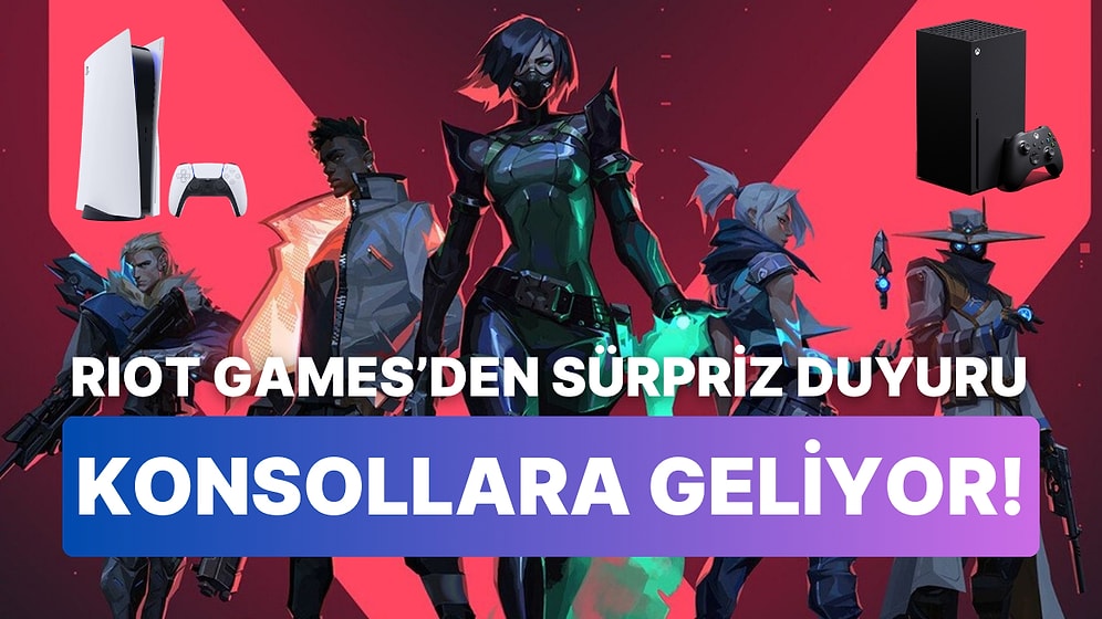 Riot Games Duyurdu: Valorant Yeni Nesil Konsollara Geliyor!