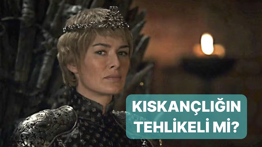 Senin Kıskançlığın Tehlikeli mi?