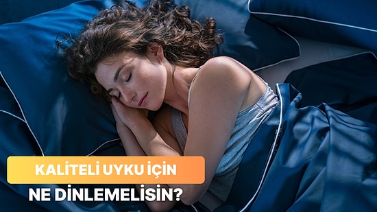 Daha İyi Bir Uyku İçin Dinlemen Gereken Şarkı Ne?