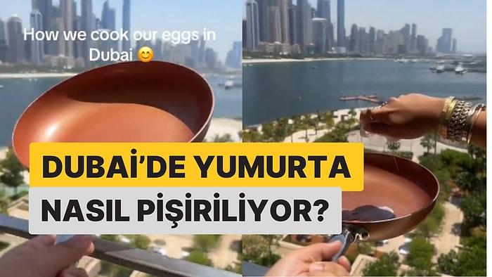 Şaşırtan Yumurta Pişirme Tekniği: Bir Sosyal Medya Kullanıcısı Dubai'de Pişirdiği Yumurtayı Paylaştı