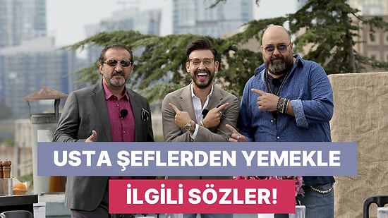 Usta Şeflerin Yemekle İlgili ve Mesleğe Dair Söyledikleri 10 Karın Acıktıran Söz