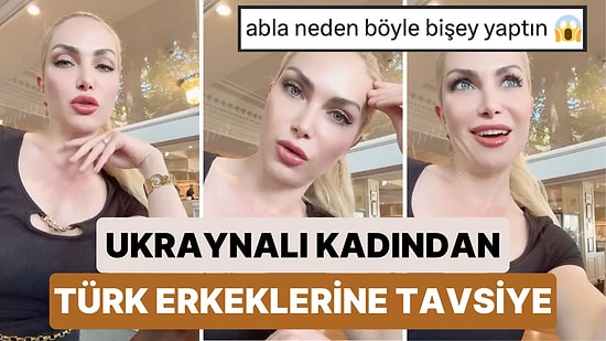 Ukraynalı Bir Kadından Türk Erkeklerine Tavsiye:"Tanışmaktan Çekinmeyin, Restoranda Bir Şey Gönderebilirsiniz"
