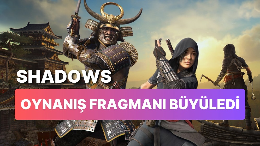 Assassin's Creed Shadows'tan İlk Oynanış Fragmanı Paylaşıldı