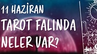 Tarot Falına Göre 11 Haziran Salı Günü Senin İçin Nasıl Geçecek?