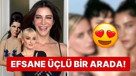 Ortalık Alev Aldı: Didem Soydan, Berrak Tüzünataç ve Gaye Su Akyol'un Kapak Pozu "Rüya Ekip" Dedirtti