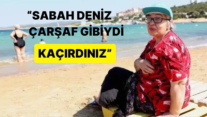 Her Tatilde Sahil Kasabasında Görülen Yazlık Teyzesinin Olmazsa Olmaz Özellikleri