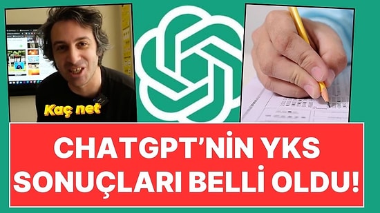 ChatGPT'nin YKS'de Aldığı Puan Belli Oldu: Dinde Fulledi, Hangi Üniversiteler Geliyor?