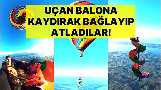 Gökyüzünde İnanılmaz Deneyim! Uçan Balona Kaydırak Bağlayıp Atladılar