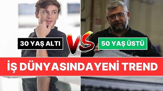 İş Dünyasında Yeni Trend: Z Kuşağı Patronları Yordu, 50 Yaş Üstü İstihdam Yükselişte!