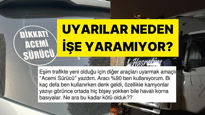 Acemi Şoförler Tarafından Kullanılan Stickerlar Ülkemizde Neden İşe Yaramıyor?