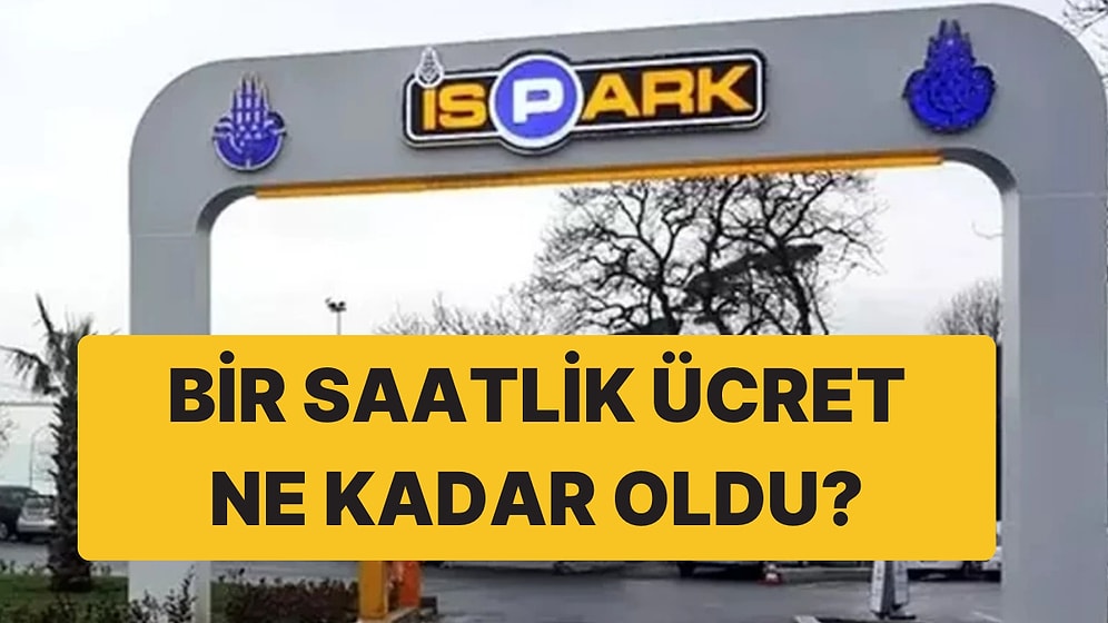 “Revize Ücret Tarifesi” Kabul Edildi: İSPARK’a Yüzde 35 Zam!