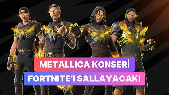 Fortnite'ta Metal Ateşi! Metallica Fortnite Konseri ve Etkinlikleri Duyuruldu