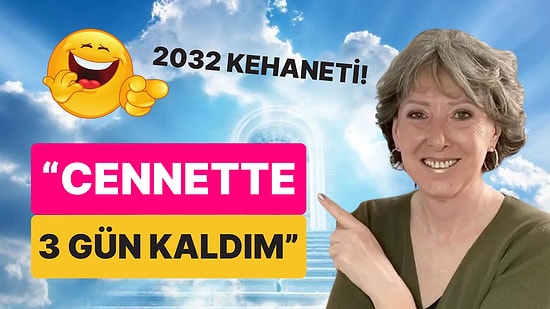 Acılara Yürüyor, Korkmuyoruz: Cennette 3 Gün Geçirdiğini Söyleyen Kadının Aşırı Fantastik 2032 Kehaneti