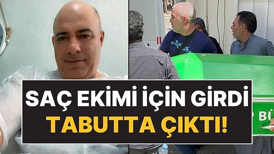'Doktor Kaçtı' İddiası: Saç Ekimi İçin Gittiği Hastaneden Tabutta Çıktı!