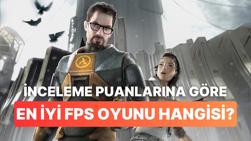 İnceleme Puanlarına Göre Gelmiş Geçmiş En İyi FPS Oyunları!