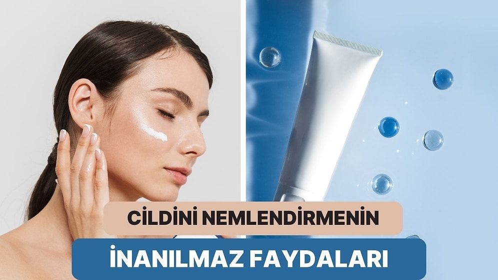 Cildini Nemlendirmenin Sandığından Çok Daha Önemli Olmasının 10 Sebebi