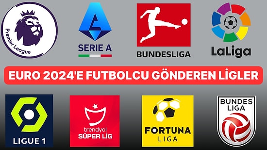 Euro 2024’te Hangi Ligden Kaç Futbolcu Var?