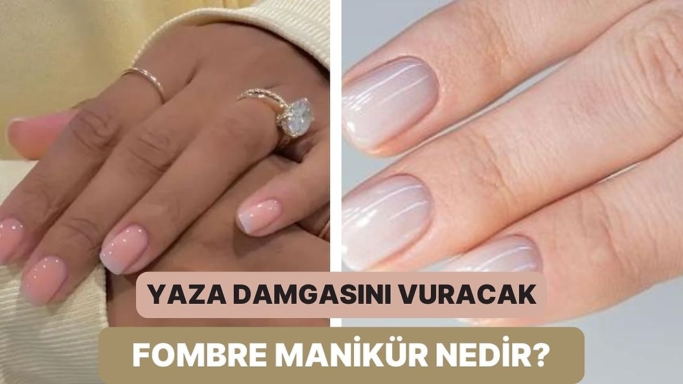 Bu Yazın Favorisi Olacak Fombre Nasıl Yapılır? 8 Maddede Anlatıyoruz!