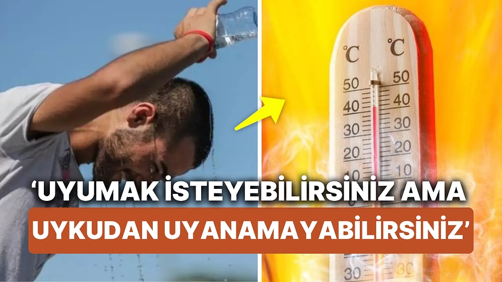 Sıcaklıklar 40 Derecenin Üzerine Çıktı! Uzmanlar Tehlikeyi Açıkladı 'Komaya Kadar Gidebilir'