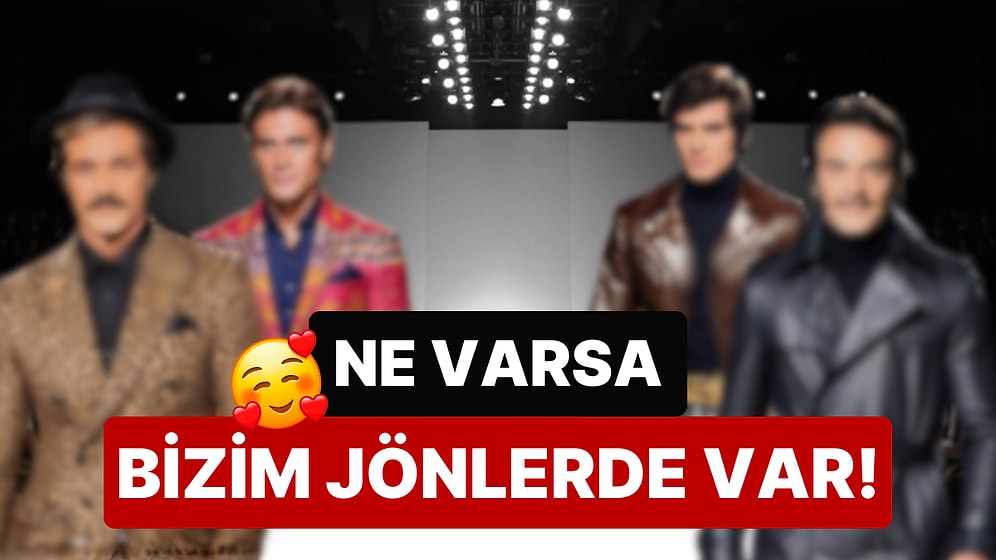 Yeşilçam'ın Yakışıklı Jönleri Podyumları Arşınlayan Modeller Olsaydı Nasıl Gözükürlerdi?