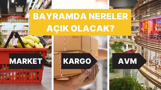 Bayramda Banka, Kargo, AVM, Marketler Açık mı? Kurban Bayramı'nda Kapalı Olacak Yerler!