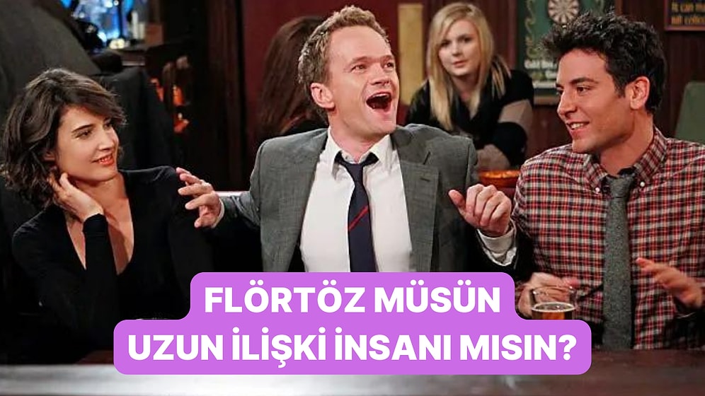 Aşk Tarzınız Nedir? Flört mü, Uzun Süreli İlişki mi yoksa Evlilik mi Size Uygun?