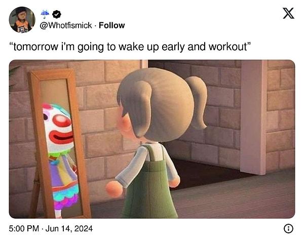 9. "Yarın erken uyanıp egzersiz yapacağım"