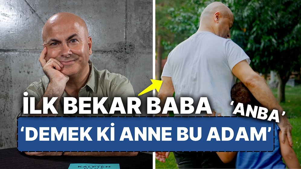 Türkiye'de İlk Bekar Baba Serkan Özübek'ten 'Kalpten Babalık'! Tüm Kalpten Babaların Günü Kutlu Olsun!