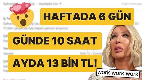 Seda Sayan'ın da Dediği Gibi 'Work Work Work': Haftada 6 Gün, Günde 10 Saat, Ayda 13 Bin TL Maaş!