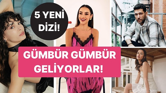 Yeni Başlayacak 5 Dizi! Ebru Şahin, Murat Yıldırım, Nilsu Berfin Aktaş: Eskilerini Aratmayacaklar!