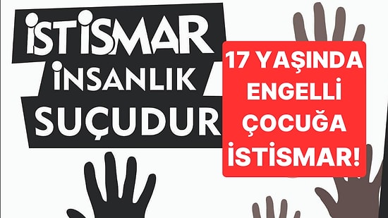 Antalya'da 17 Yaşındaki Engelli Çocuk Dayısı ve Köylülerin İstismarına Uğradı: Her Detayı Mide Bulandıcı!