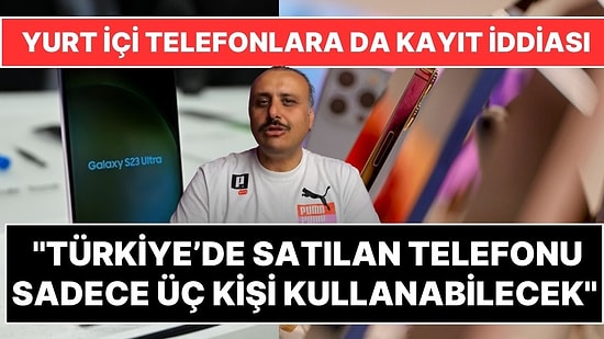 Yeni Cep Telefonu Yasası: Türkiye'de Satılan Telefonlara Üç Kişi Şartı Konulacak İddiası!