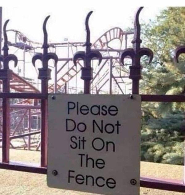 4. "Lütfen çite oturmayalım."