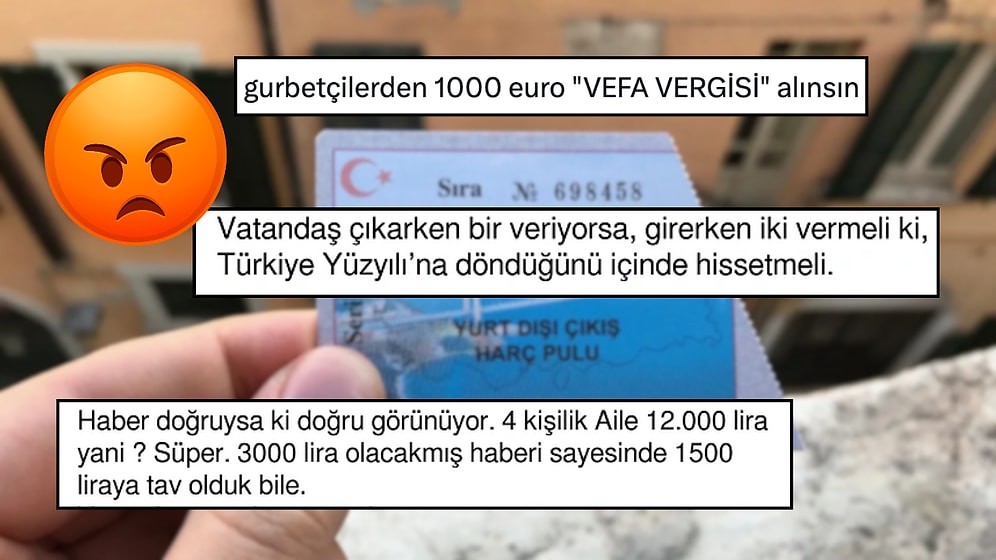 Yurt Dışı Çıkış Harcının 3 Bin Liraya Çıkacağı İddiasına Tepkiler Çığ Gibi Büyüdü