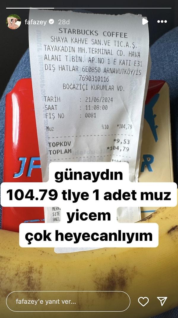 Aldığı muzu ve alışverişinin fişini Instagram hesabından paylaşan Farah Zeynep, paylaşımına "Günaydın, 104.79 TL'ye 1 adet muz yiyeceğim. Çok heyecanlıyım." notunu düştü 👇🏻