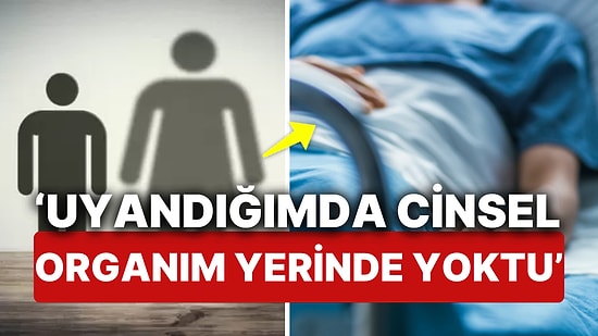 Zorla Cinsiyet Değiştirme Ameliyatı Ettiler 'Bilincime Kavuştuğumda Cinsel Organım Yerinde Yoktu'