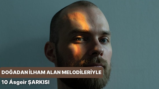 Doğadan İlham Alan Melodileriyle 10 Ásgeir Şarkısı