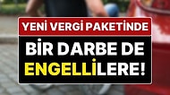 Vergide Sıra Engellide! Engellilerin ÖTV’siz Araç Alım Hakkı İptal Ediliyor