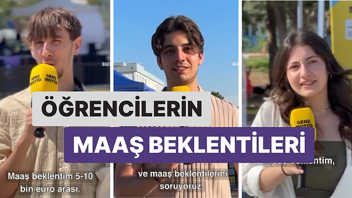 Ege Üniversitesi Öğrencilerine Maaş Beklentilerini Soruldu: "Maaş Beklentim 7 Bin Dolar"