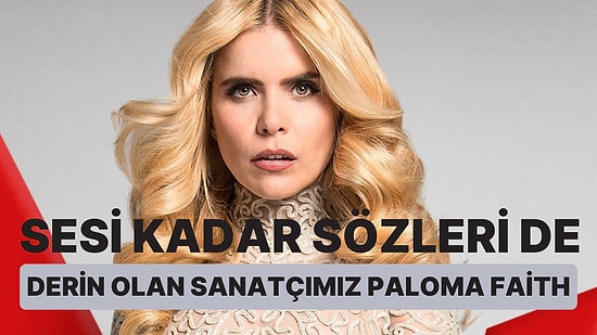 Sesi Kadar Sözleri de Derin Olan Sanatçımız Paloma Faith'in 10 Şarkısı